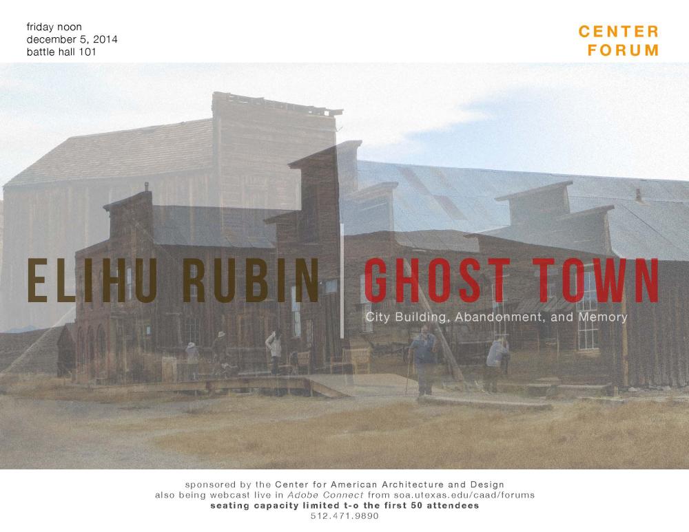 ELIHU RUBIN HOSTS FRIDAY LUNCH FORUM: GHOST TOWN